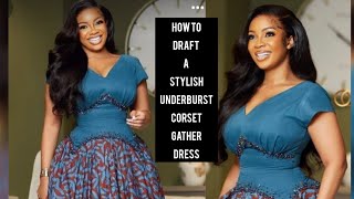 HOW TO DRAFT A STYLISH UNDERBURST CORSET PATTERN GATHER DRESS  SEWING TUTORIAL 🪡🧵 [upl. by Bushweller]