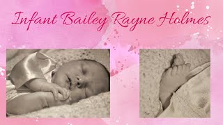 Celebration of Life Service for Infant Bailey Rayne Holmes [upl. by Larrie]