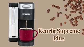 Unboxing The Keurig KSupreme Plus Coffee Maker [upl. by Krischer151]