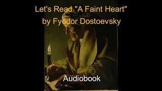 Lets Read quotA Faint Heartquot by Fyodor Dostoevsky Audiobook [upl. by Yetah]