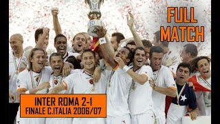 Inter Roma 21  Finale Coppa Italia  Full Match e Premiazione Stagione 200607 [upl. by Guyer418]