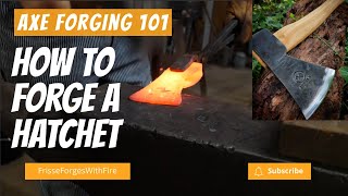 Axe Forging 101 How to Forge a HATCHET [upl. by Attey]