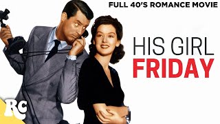 His Girl Friday  Full Classic Romance Movie In Restored HD  Cary Grant  Rosalind Russell [upl. by Amimej815]