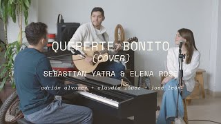 Quererte Bonito  Sebastián Yatra y Elena Rose Cover [upl. by Myrilla]