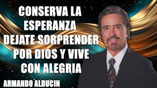 Predicas Cristianas 🥎 Conserva La Esperanza Dejate Sorprender Por Dios Y Vive Con Alegria [upl. by Esiuqcaj]