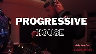 Progressive House  Loops 034 with Juan Costa Live Set [upl. by Anirak]