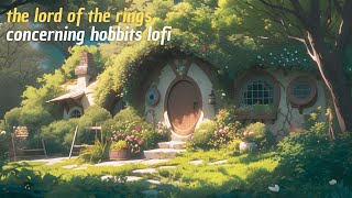 concerning hobbits  the lord of the rings lofi [upl. by Mitman169]