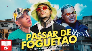 MC Don Juan MC Ryan SP MC Kevin  Passar de Foguetao PereraDJ [upl. by Berget]