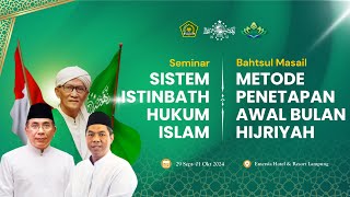 LIVE SEMINAR  SISTEM ISTINBATH HUKUM ISLAM amp BAHTSUL MASAIL METODE PENETAPAN AWAL BULAN HIJRIYAH [upl. by Meghan]