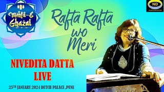 RAFTA RAFTA WOH MERI II GHAZAL LIVE II NIVEDITA DATTA II [upl. by Efrem]