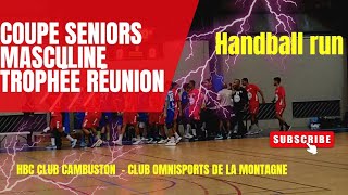 COUPE TROPHÉE RÉUNION SENIORS MASCULINE  HBC CAMBUSTON  LA MONTAGNE  HANDBALL RÉUNION [upl. by Letsyrc]