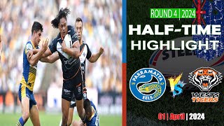 Parramatta Eels vs Wests Tigers  Round 4  Halftime Highlights  NRL 2024 [upl. by Notxed]