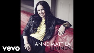 Anne Mattila  Ihminen Audio [upl. by Dielu410]