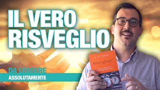 IL VERO RISVEGLIO  Da leggere assolutamente [upl. by Eahsel]