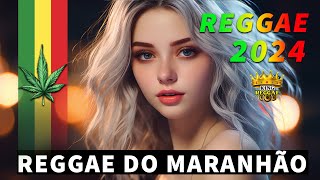 REGGAE REMIX 2024 ❤️ AS MELHORES MÚSICAS REGGAE DOS MARANHÃO ❤️ O MELHOR REGGAE INTERNACIONAL 2024 [upl. by Mientao]