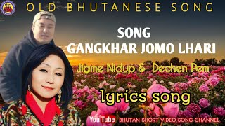 SONG  GANGKHAR JOMO LHARI  Singer Jigme Nidup amp Dechen Pem oldbhutansongnewbhutanesesong [upl. by Enawyd]