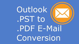 Convert Outlook PST Emails into PDF Files [upl. by Capone728]