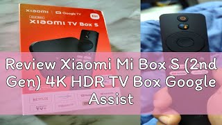 Review Xiaomi Mi Box S 2nd Gen 4K HDR TV Box Google Assistant Media Player MiBox S Google TV Glob [upl. by Zosema]