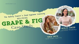 Grape amp Fig chose The Safety Expert  Level 2 Food Safety and Hygiene Course  Case Study [upl. by Dyson]