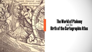 The World of Ptolemy and the Birth of the Cartographic Atlas [upl. by Hyacintha869]