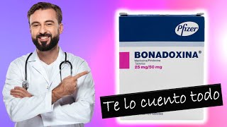 BONADOXINA Para Que SIRVE 💊 Como y Cuando TOMAR💊 tabletas gotas e inyectable 💊💊 [upl. by Eerahs]