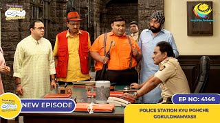 NEW Ep 4146  Police Station Kyu Pohche Gokuldhamvasi I Taarak Mehta Ka Ooltah Chashmah [upl. by Sesmar]