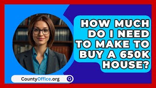 How Much Do I Need To Make To Buy A 650K House  CountyOfficeorg [upl. by Ysdnil]