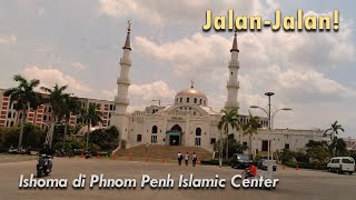 Ishoma di Phnom Penh Islamic Center [upl. by Namara744]