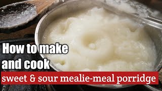 How to make and cook sour mealiemeal soft porridge [upl. by Selwin144]