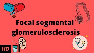 Focal Segmental Glomerulosclerosis Causes Signs and Symptoms Diagnosis and Treatment [upl. by Refinaj]