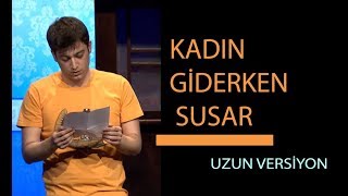 Kadınlar Susarak Gider Uzun Versiyon [upl. by Akeyla]