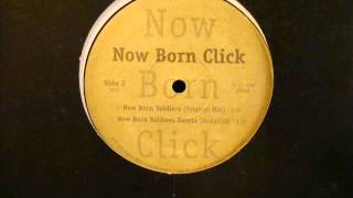 Now Born Click  Now Born Soldiers Remix [upl. by Aletsirc]