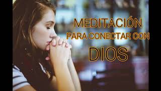 MEDITACIÓN PARA ORAR Y CONECTAR CON DIOS [upl. by Margette]