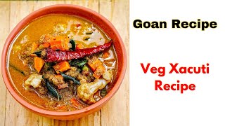 Veg Xacuti Goan Recipe  Goan Style Veg Xacuti  Xacuti Goan Recipe  Xacuti Recipe  Goan Recipes [upl. by Harle]