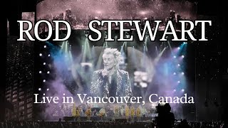 Rod Stewart  Live in Vancouver Canada Highlights  August 12 2023 [upl. by Dino526]