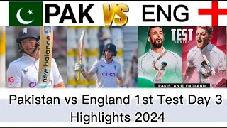 Pakistan vs England 1st Test Day 3 Highlights 2024  Highlights Eng vs Pak 1st Day 3 2024 PakvsEng [upl. by Henriques499]