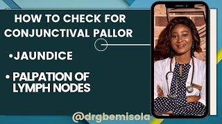 How to check for Conjunctival pallor Jaundice and Palpation of Lymph nodes [upl. by Anitsrik]