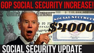 NEW GOP SOCIAL SECURITY INCREASE 4000 PAYMENTS TODAY SSI SSDI Payments  Social Security Update [upl. by Dalston493]