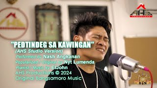 PEDTINDEG SA KAWINGAN Cover by Nash Angkanan [upl. by Hayashi]