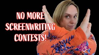 Why I Gave Up Screenwriting Contests and what I do instead [upl. by Eitsyrc]