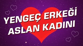 Yengeç Erkeği  Aslan Kadını Burç Uyumu I Astroloji I Burçlar [upl. by Trix300]