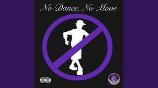 No Dance No Move [upl. by Driscoll]