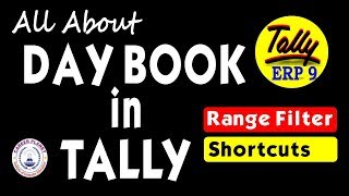 Learn Tally ERP 9Day Book Part97 Range Filter and Day book Shortcuts in Tally [upl. by Hajidahk]