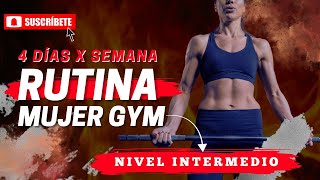 RUTINA MUJER GYM  4 días por semana  NIVEL INTERMEDIO 💥 [upl. by Mohkos]