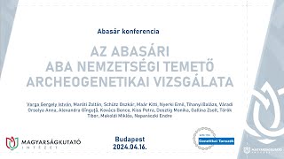 MKI  Abasár konferencia  Varga Gergely István Az Aba nemzetségi temető archeogenetikai vizsgálata [upl. by Pomeroy]