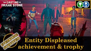 Entity Displeased achievement amp trophy everyone survived  The Casting of Frank Stone [upl. by Anasus]