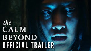 THE CALM BEYOND  Official Trailer HD  Now on Digital [upl. by Psyche]