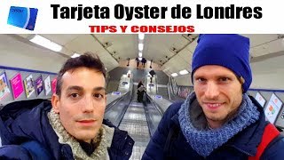 TARJETA METRO LONDRES OYSTER CARD CÓMO COMPRAR CÓMO MOVERSE EN METRO Y CÓMO DEVOLVERLA [upl. by Pimbley]