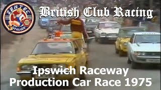 Ipswich Raceway  Production Car Race 1975 British Club Racing [upl. by Mixie597]