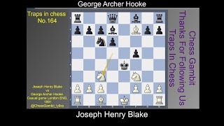 Joseph Henry Blake vs George Archer Hooke Traps in chess 164 [upl. by Hahcim]